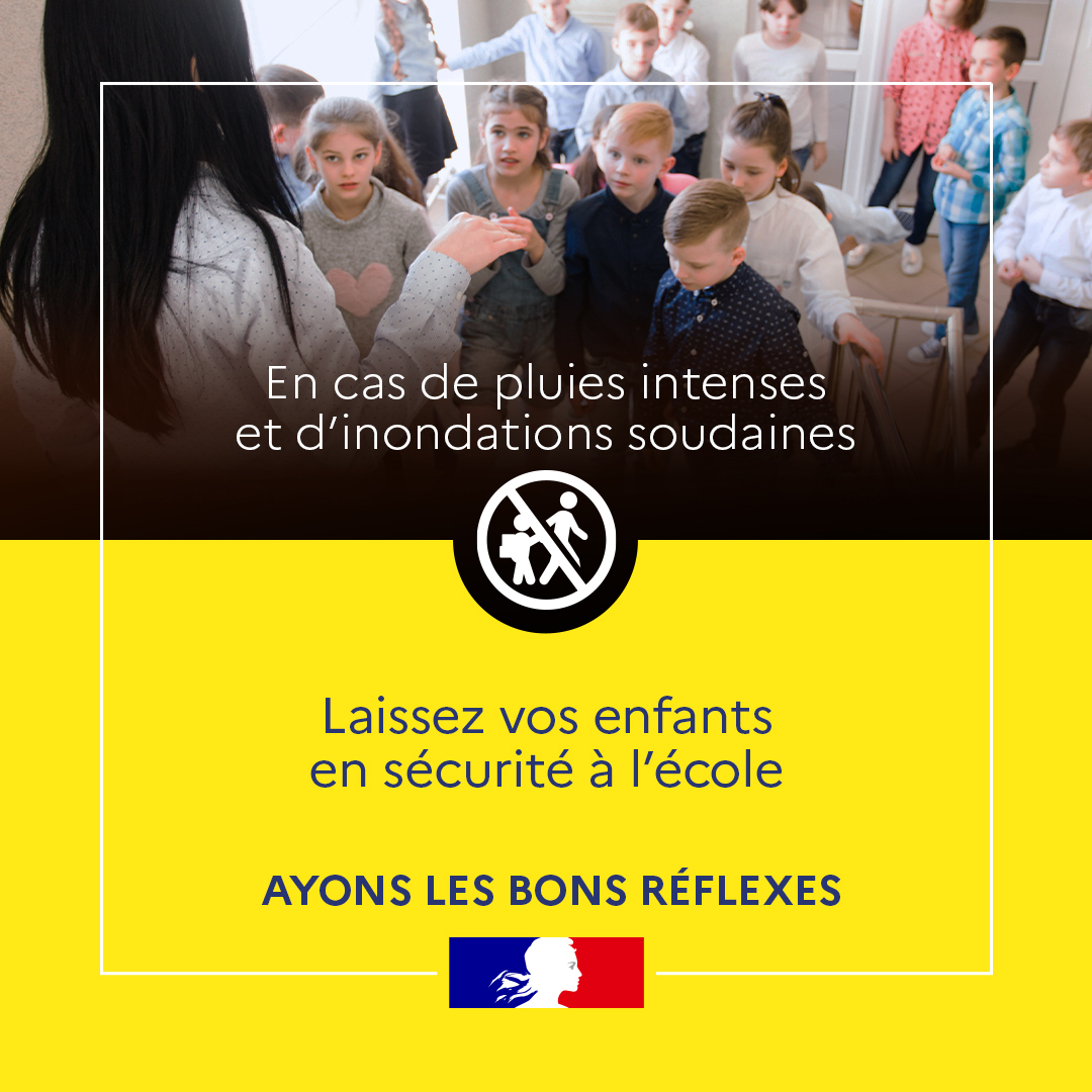 En cas de pluies intenses et d'inondations soudaines, laissez vos enfants à l'école.